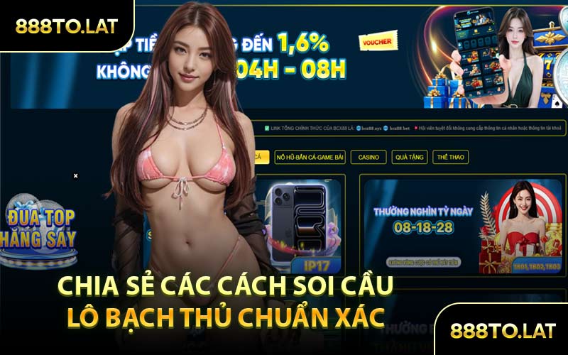 Chia Sẻ Các Cách Soi Cầu Lô Bạch Thủ Chuẩn Xác