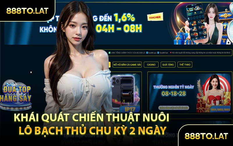Khái Quát Chiến Thuật Nuôi Lô Bạch Thủ Chu Kỳ 2 Ngày