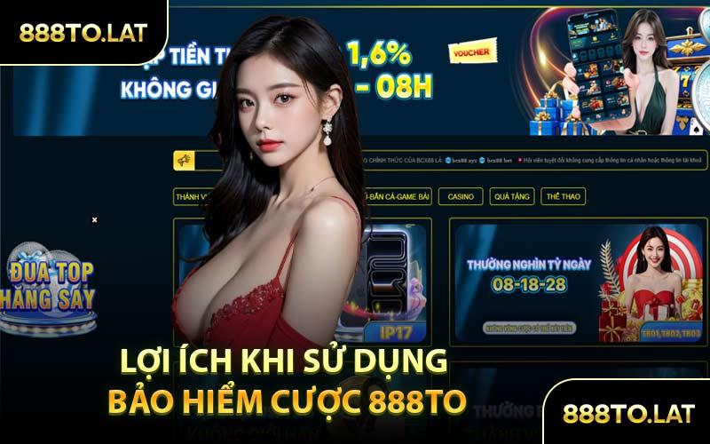 Lợi Ích Khi Sử Dụng Bảo Hiểm Cược 888TO