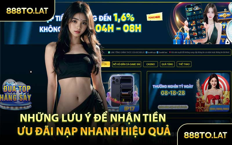 Những Lưu Ý Để Nhận Tiền Ưu Đãi Nạp Nhanh Hiệu Quả