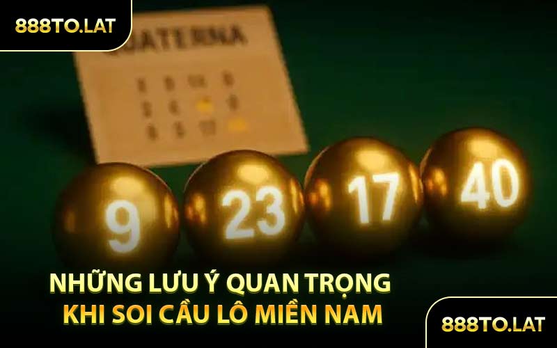 Những lưu ý quan trọng khi soi cầu lô miền Nam