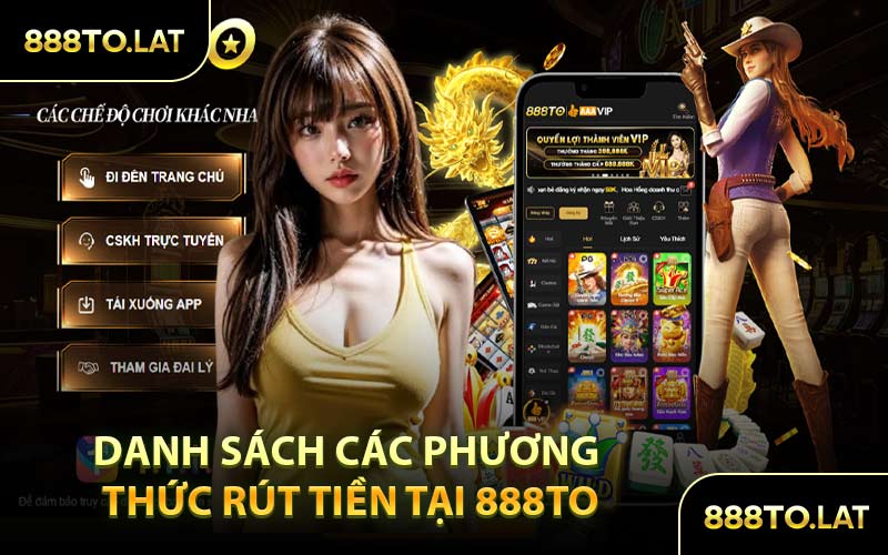 Danh Sách Các Phương Thức Rút Tiền Tại 888TO